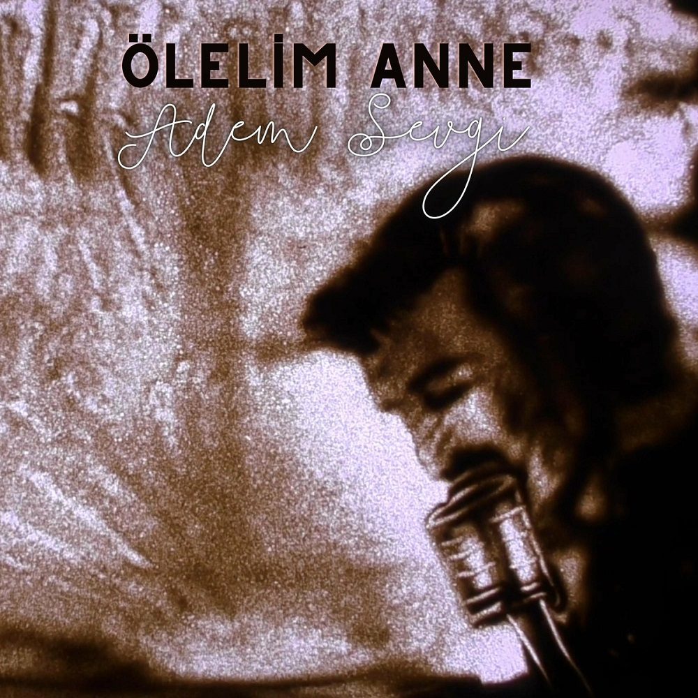 Adem Sevgi – Ölelim Anne [Single]