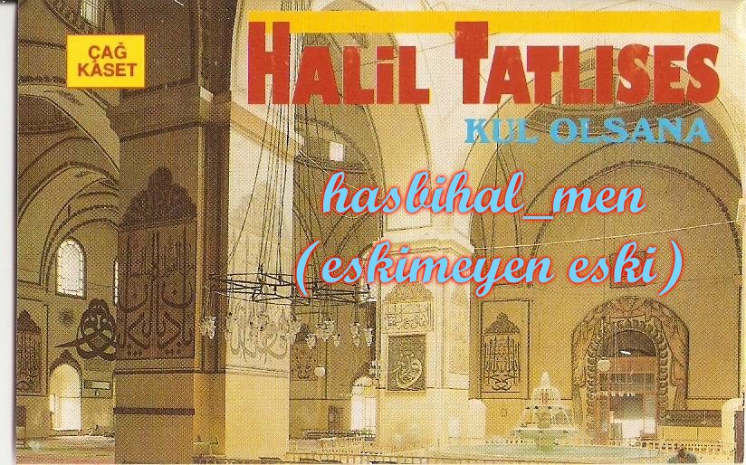 Halil Tatlıses – Kul Olsana